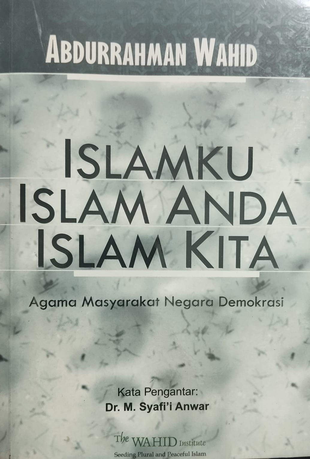 Islamku Islam Anda Islam Kita – Agama Masyarakat Negara Demokrasi