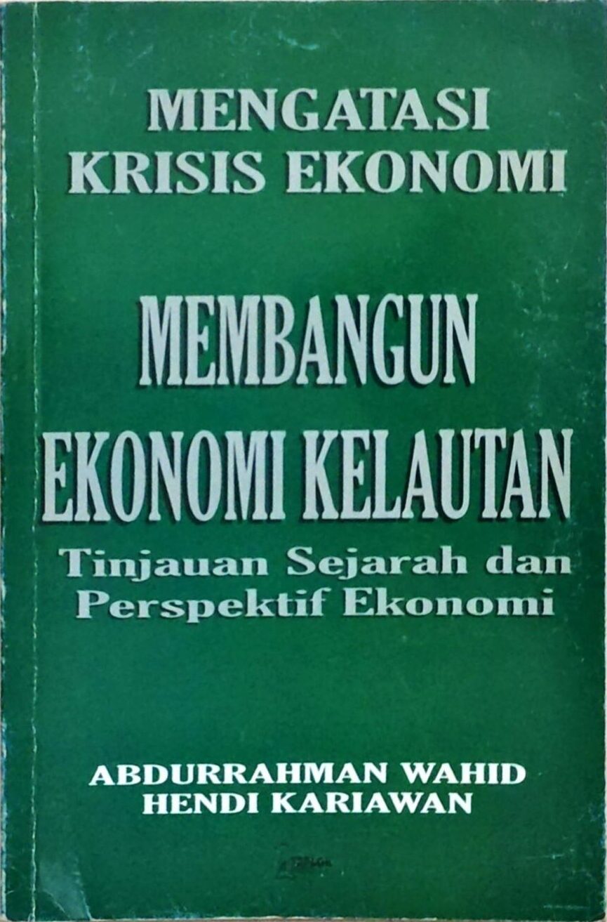 Mengatasi Krisis Ekonomi: Membangun Ekonomi Kelautan – Tinjauan Sejarah dan Perspektif Ekonomi