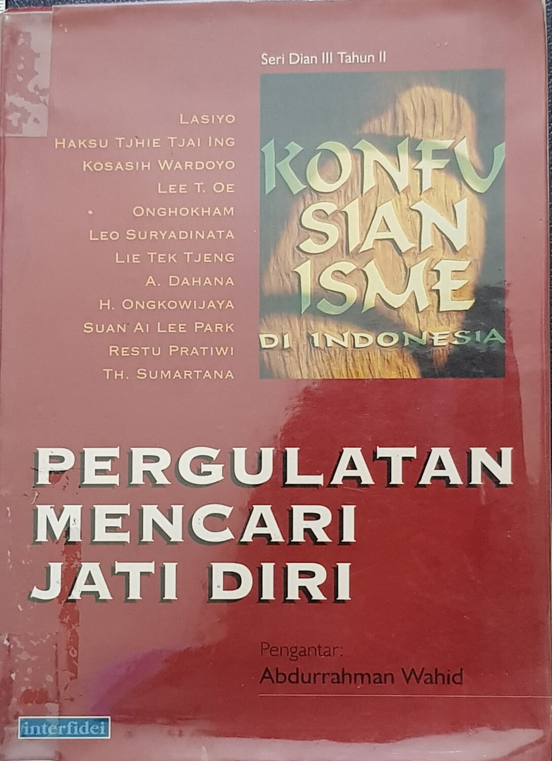 Konfusianisme di Indonesia: Pergulatan Mencari Jati Diri (Seri Dian III Tahun II)