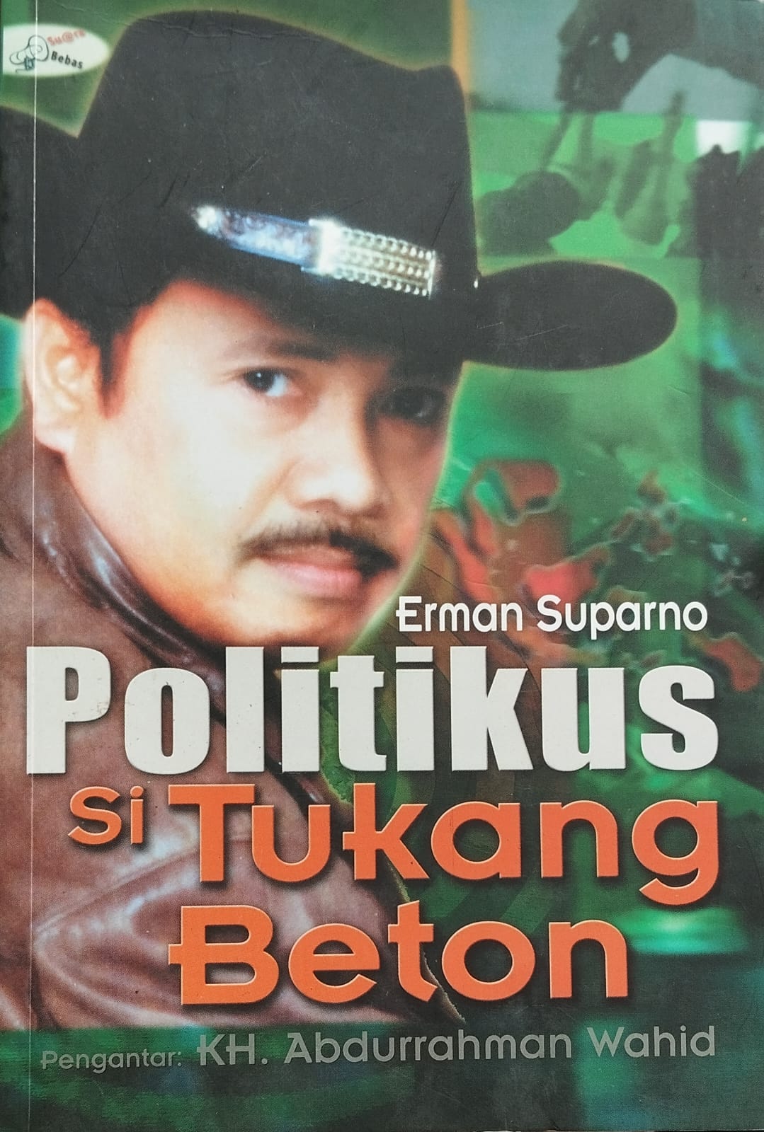 Erman Suparno – Politikus Si Tukang Beton