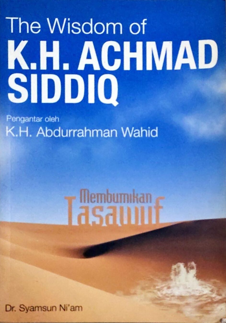 The Wisdom of K.H. Achmad Siddiq – Membumikan Tasawuf