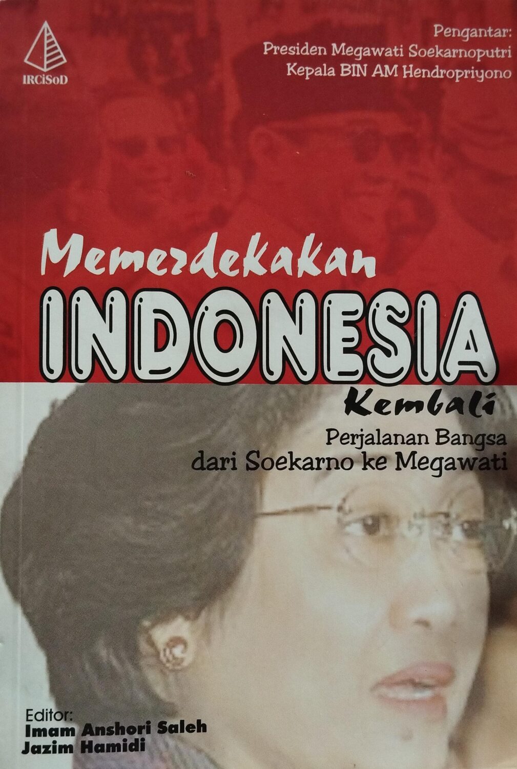 Kemerdekaan Indonesia Kembali, Perjalanan Bangsa dari Soekarno ke Megawati