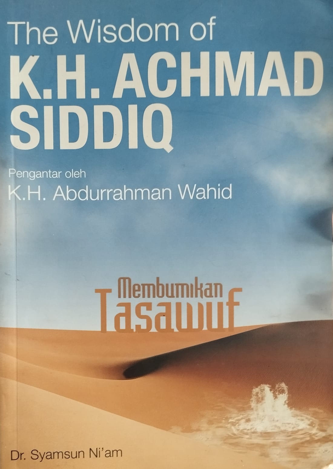 The Wisdom of K.H. Achmad Siddiq: Membumikan Tasawuf