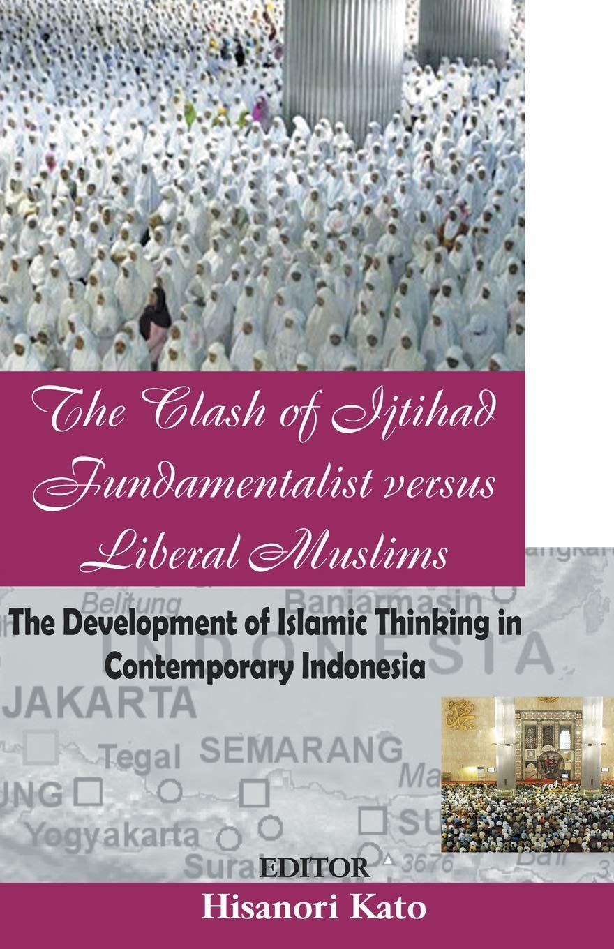 The Clash of Ijtihad Fundamentalist Versus Liberal Muslims
