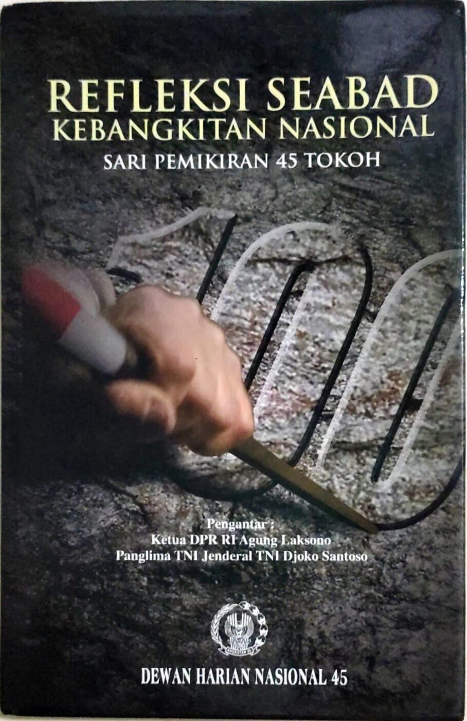 Refleksi Seabad Kebangkitan Nasional – Sari Pemikiran 45 Tokoh