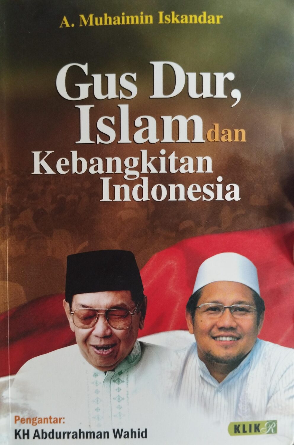 Gus Dur Islam dan Kebangkitan Indonesia