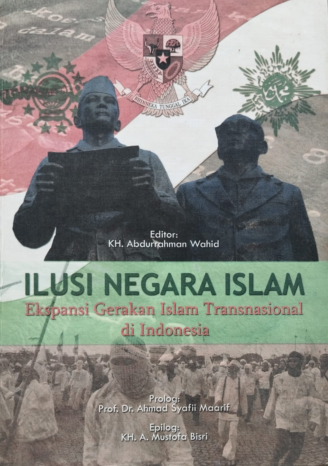 Ilusi Negara Islam: Ekspansi Gerakan Transnasional di Indonesia