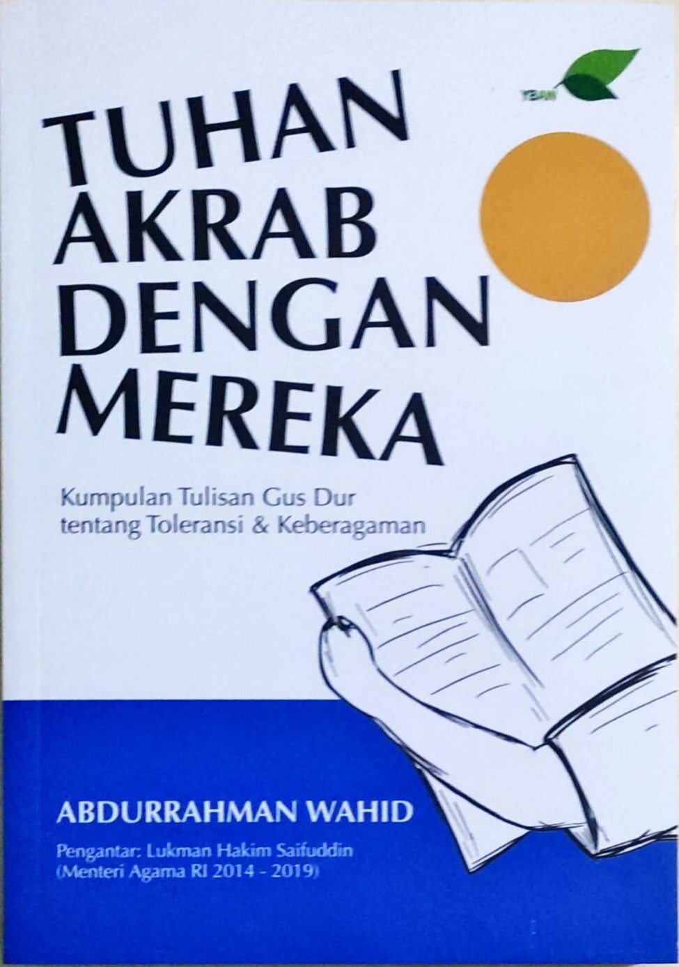 Tuhan Akrab dengan Mereka – Kumpulan Tulisan Gus Dur Tentang Toleransi & Keberagaman