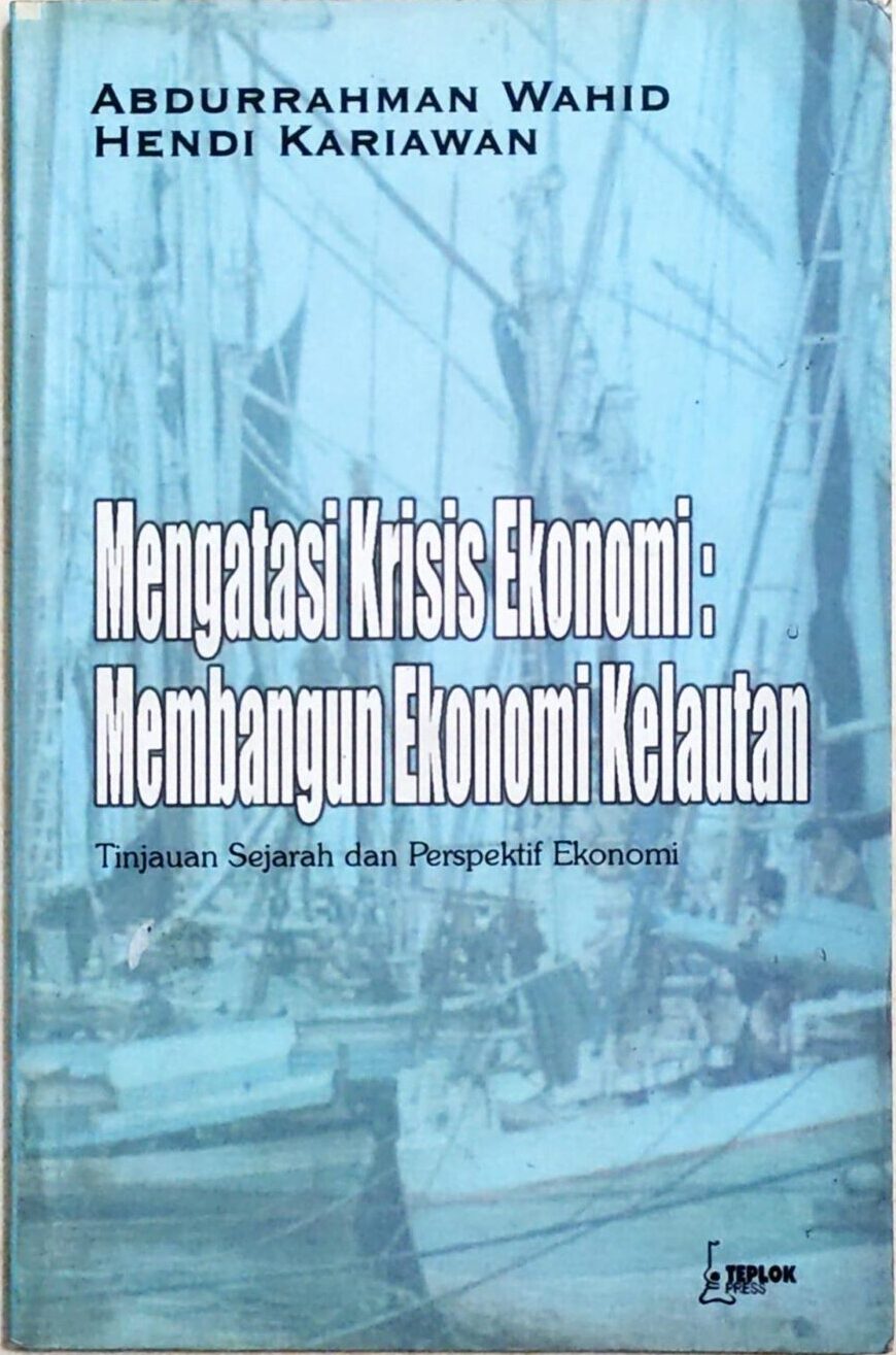 Mengatasi Krisis Ekonomi: Membangun Ekonomi Kelautan – Tinjauan Sejarah dan Perspektif Ekonomi