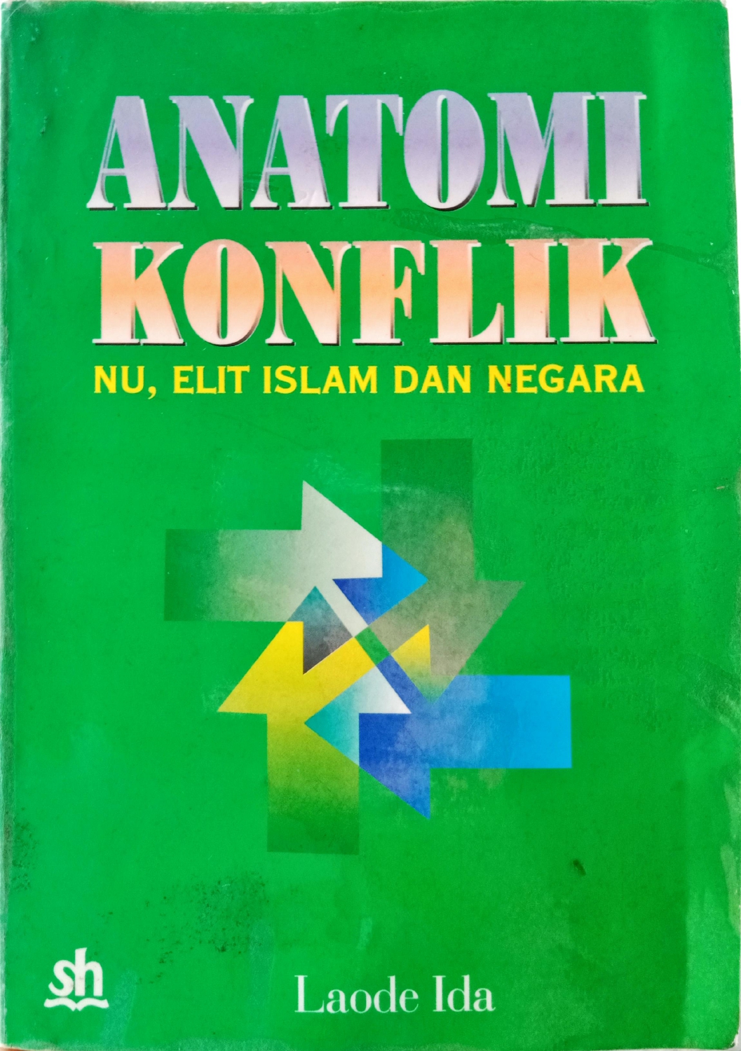 Anatomi Konflik NU, Elit Islam dan Negara