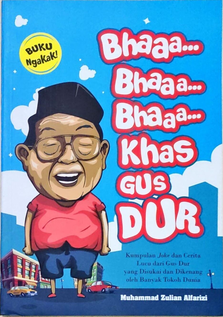 Bha… Bha… Bha… Khas Gus Dur