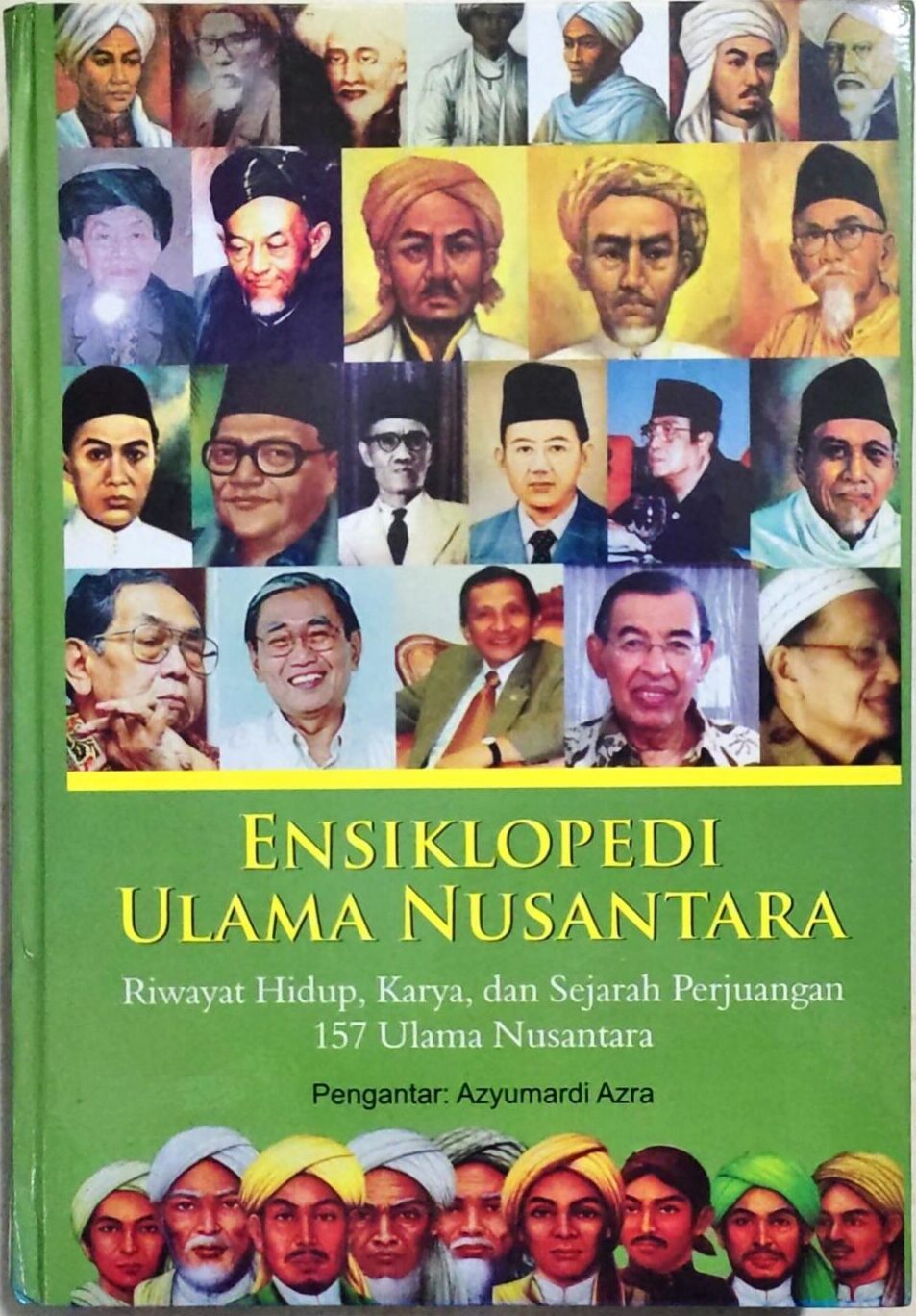 Ensiklopedi Ulama Nusantara – Riwayat Hidup, Karya dan Sejarah Perjuangan 157 Ulama Nusantara