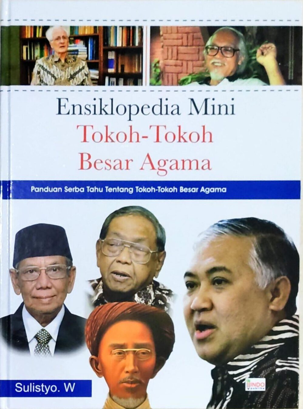 Ensiklopedia Mini Tokoh-Tokoh Besar Agama Nasional – Panduan Serba Tahu Tentang Tokoh Besar Agama