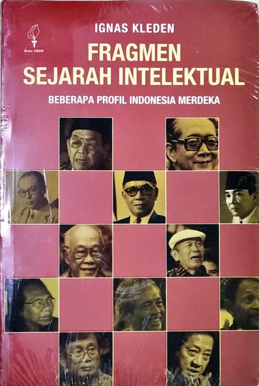 Fragmen Sejarah Intelektual – Beberapa Profil Indonesia Merdeka