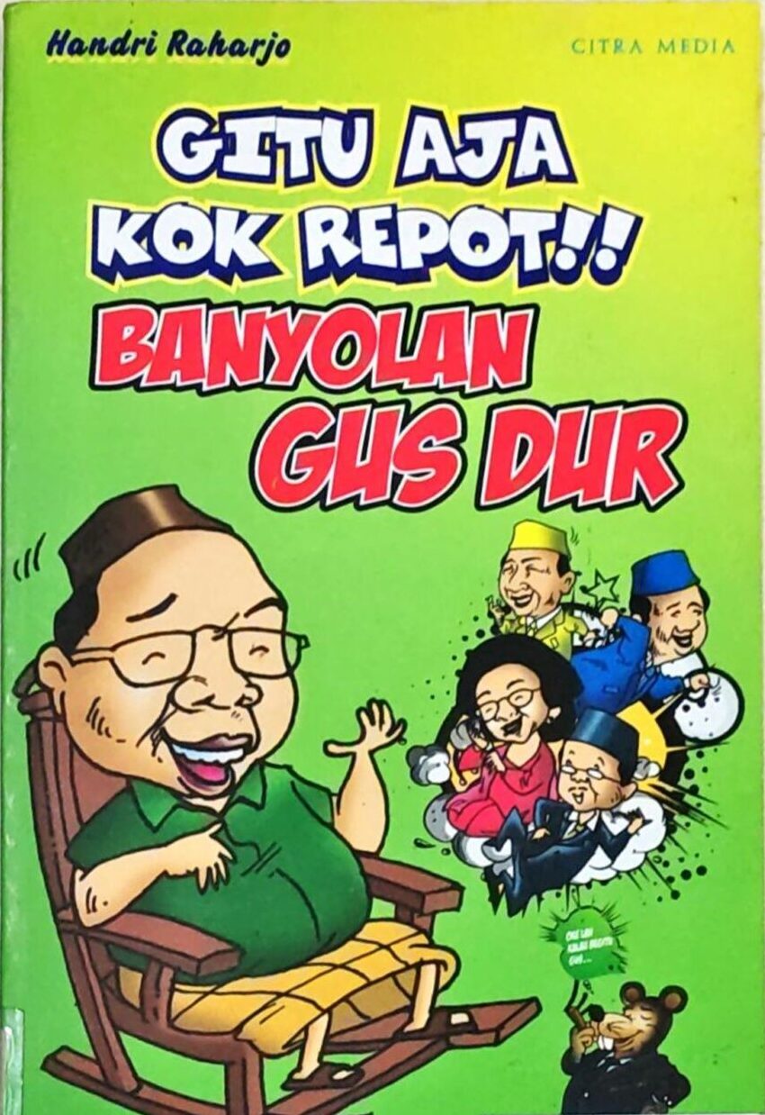 Gitu Aja Kok Repot!! Banyolan Gus Dur