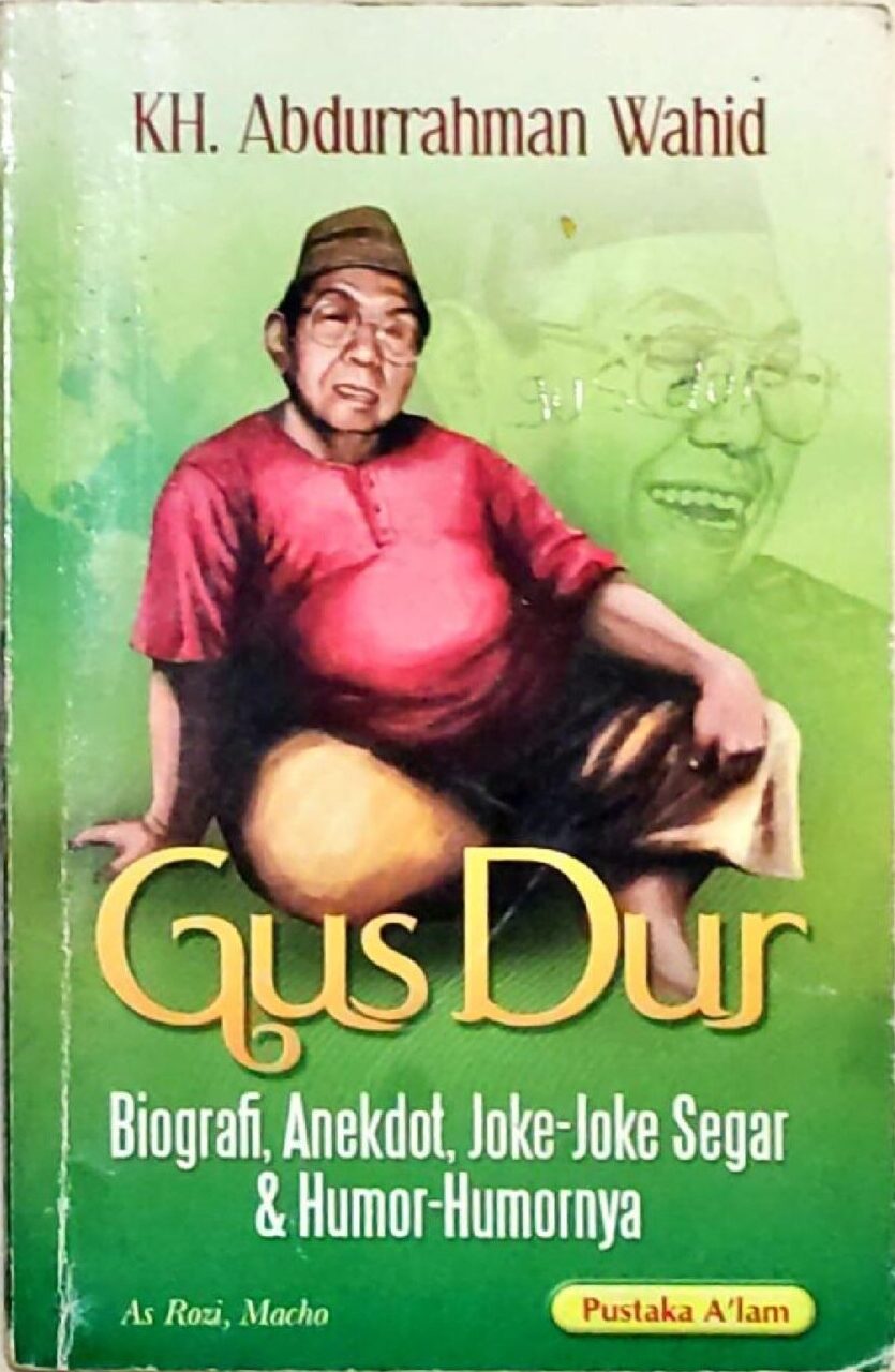 Gus Dur – Biografi, Anekdot, Joke-Joke Segar & Humor-humornya