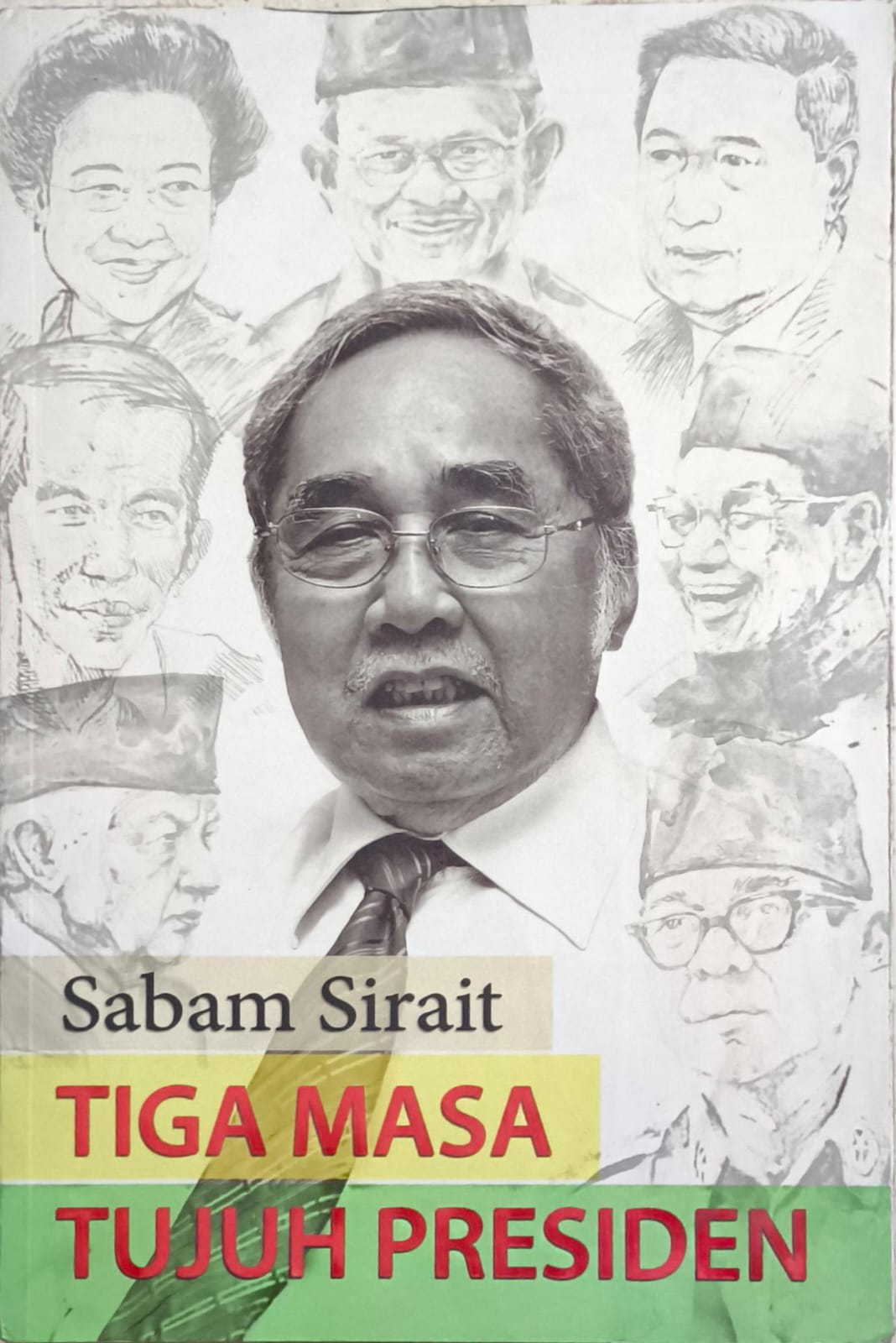 Sabam Sirait – Tiga Masa Tujuh Presiden