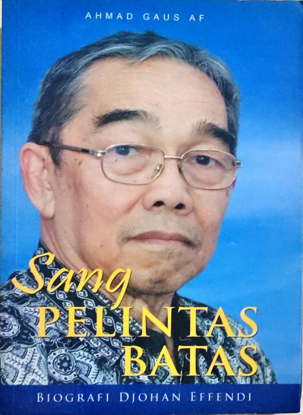 Sang Pelintas Batas – Biografi Djohan Effendi